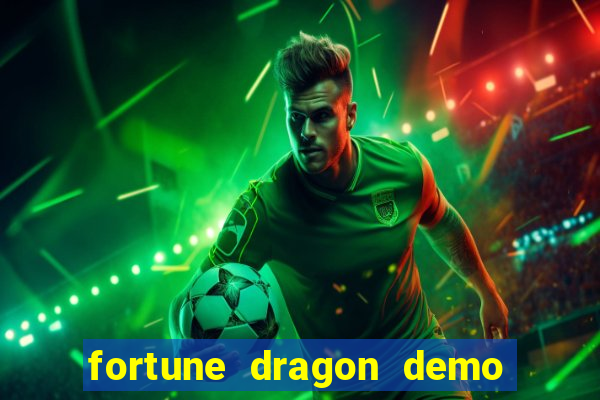 fortune dragon demo ganho certo